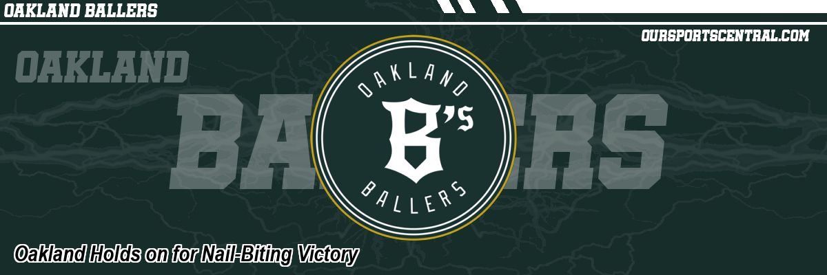 Oakland Holds on for Nail-Biting Victory