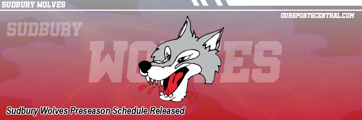 Sudbury Wolves Preseason Schedule Released