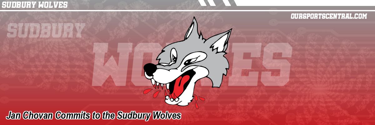 Jan Chovan Commits to the Sudbury Wolves