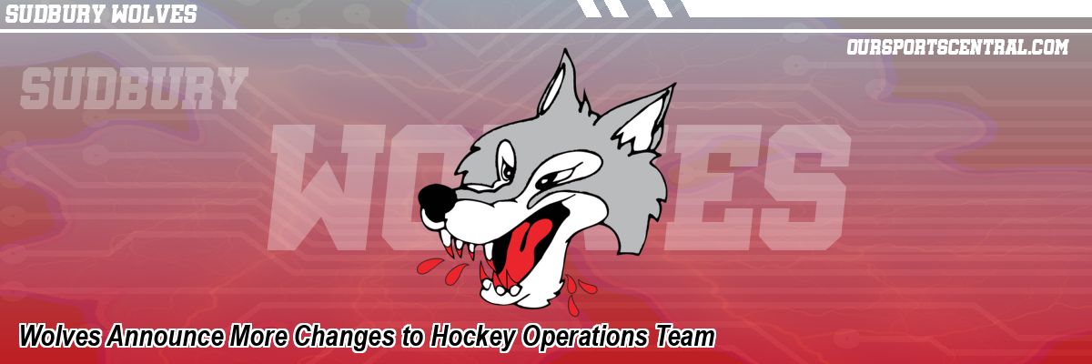 Wolves Announce More Changes to Hockey Operations Team