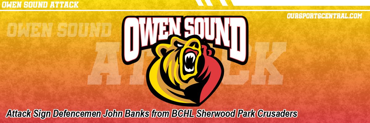 Attack Sign Defencemen John Banks from BCHL Sherwood Park Crusaders