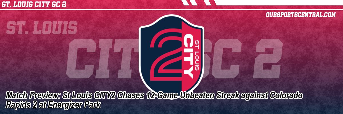 Match Preview: St Louis CITY2 Chases 12-Game Unbeaten Streak against Colorado Rapids 2 at Energizer Park