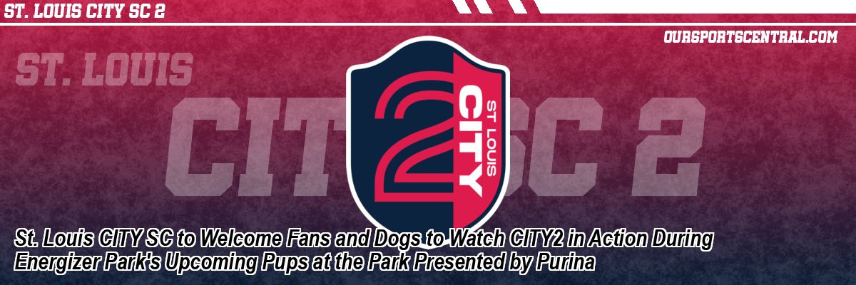 St. Louis CITY SC to Welcome Fans and Dogs to Watch CITY2 in Action During Energizer Park's Upcoming Pups at the Park Presented by Purina