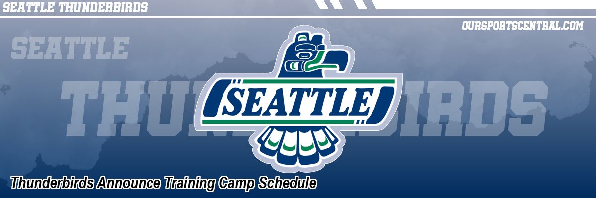 Thunderbirds Announce Training Camp Schedule