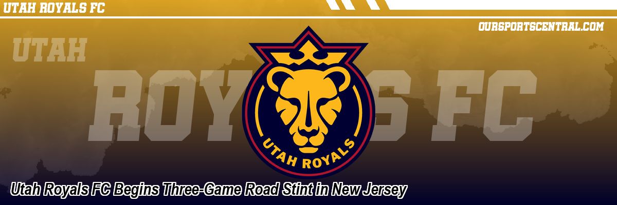 Utah Royals FC Begins Three-Game Road Stint in New Jersey