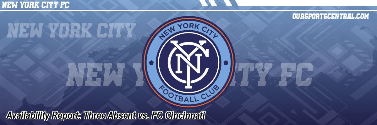 Availability Report: Three Absent vs. FC Cincinnati