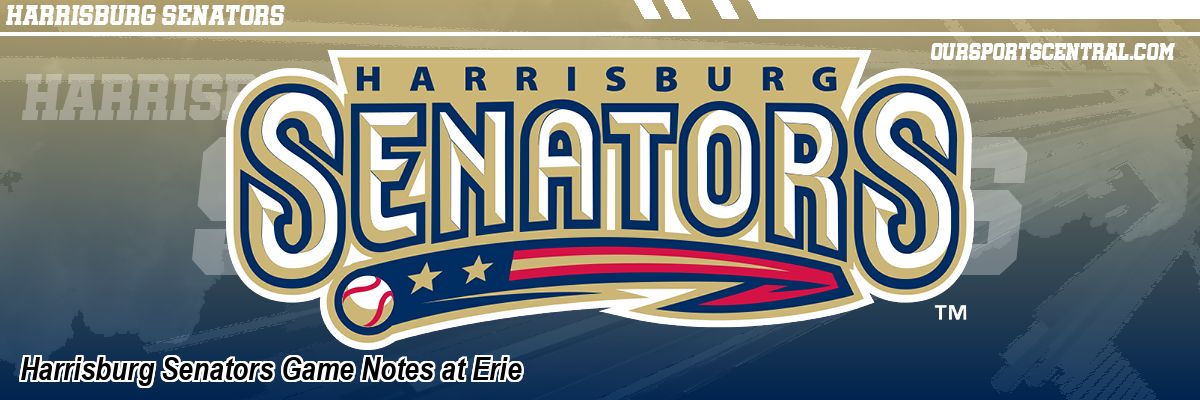 Harrisburg Senators Game Notes at Erie