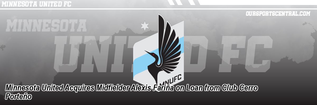 Minnesota United Acquires Midfielder Alexis Fariña on Loan from Club Cerro Porteño