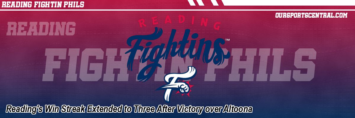 Reading's Win Streak Extended to Three After Victory over Altoona