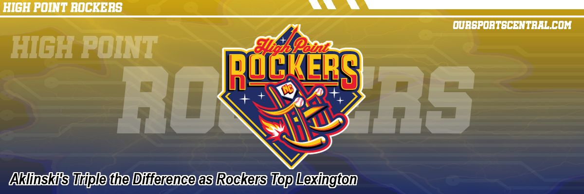 Aklinski's Triple the Difference as Rockers Top Lexington
