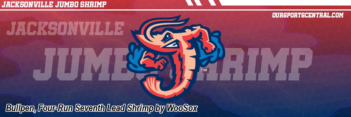 Bullpen, Four-Run Seventh Lead Shrimp by WooSox
