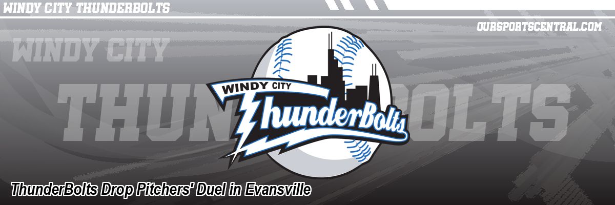 ThunderBolts Drop Pitchers' Duel in Evansville