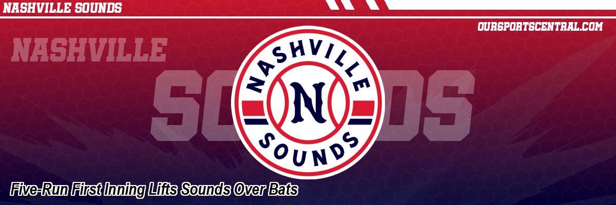 Five-Run First Inning Lifts Sounds Over Bats