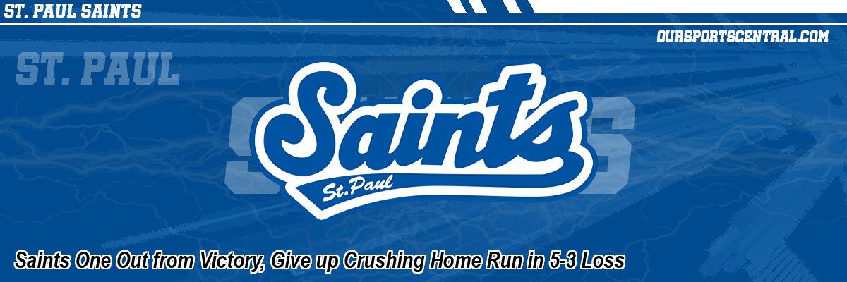 Saints One Out from Victory, Give up Crushing Home Run in 5-3 Loss