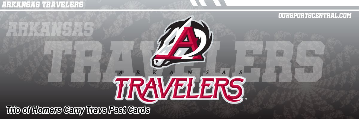 Trio of Homers Carry Travs Past Cards