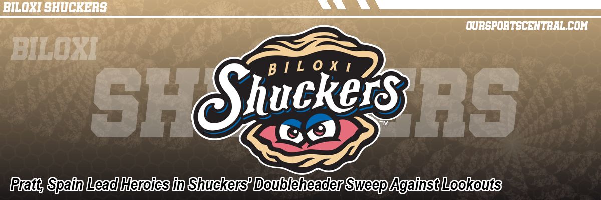 Pratt, Spain Lead Heroics in Shuckers' Doubleheader Sweep Against Lookouts
