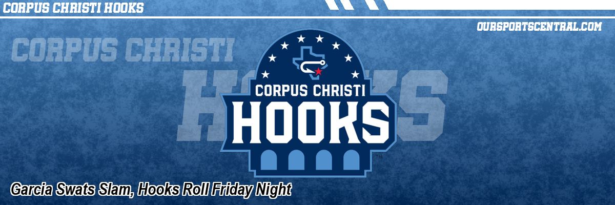 Garcia Swats Slam, Hooks Roll Friday Night