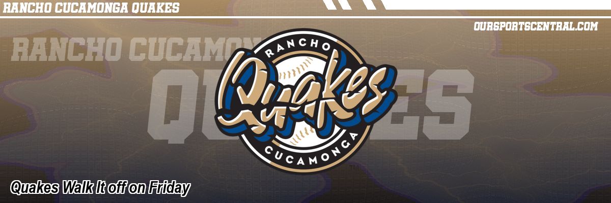 Quakes Walk It off on Friday