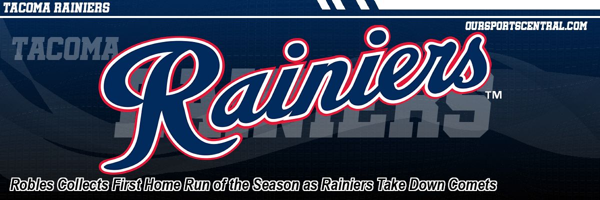 Robles Collects First Home Run of the Season as Rainiers Take Down Comets