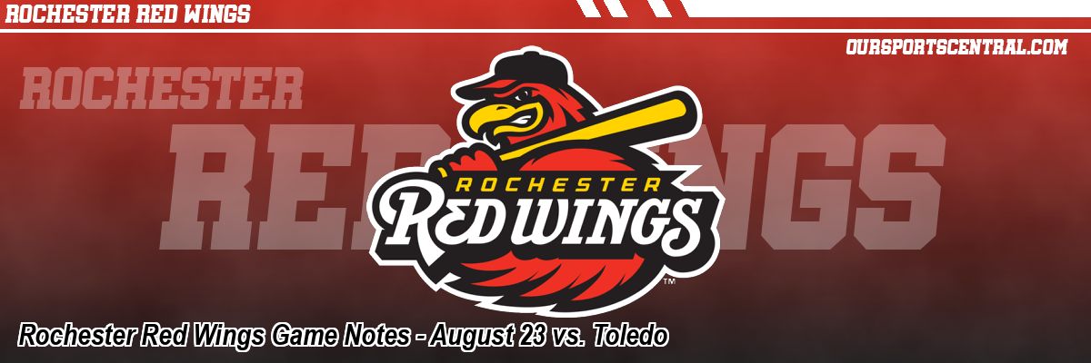 Rochester Red Wings Game Notes - August 23 vs. Toledo