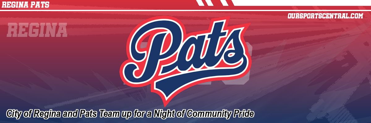 City of Regina and Pats Team up for a Night of Community Pride