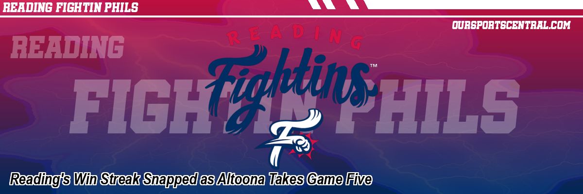 Reading's Win Streak Snapped as Altoona Takes Game Five