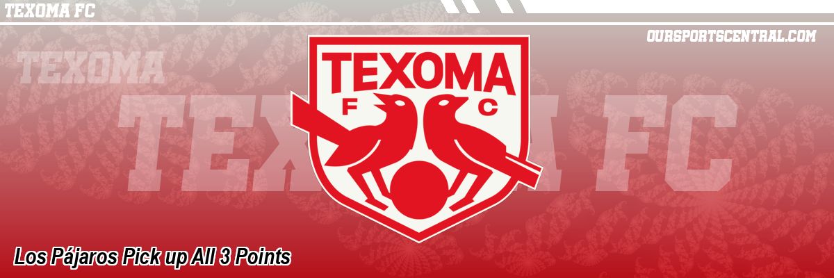 Los Pájaros Pick up All 3 Points