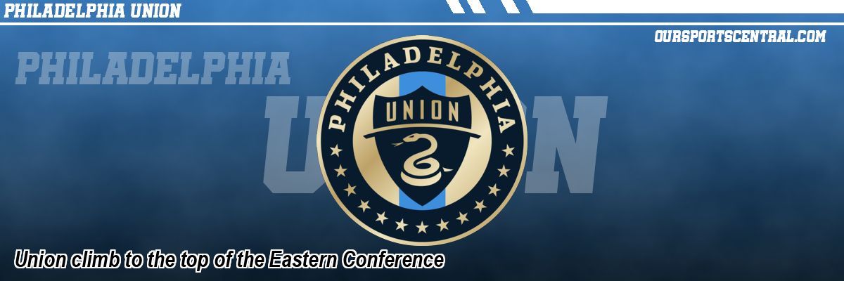 Union climb to the top of the Eastern Conference