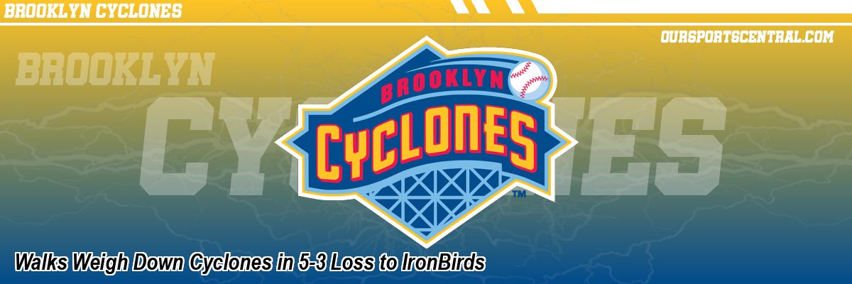 Walks Weigh Down Cyclones in 5-3 Loss to IronBirds