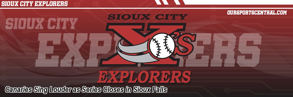Canaries Sing Louder as Series Closes in Sioux Falls