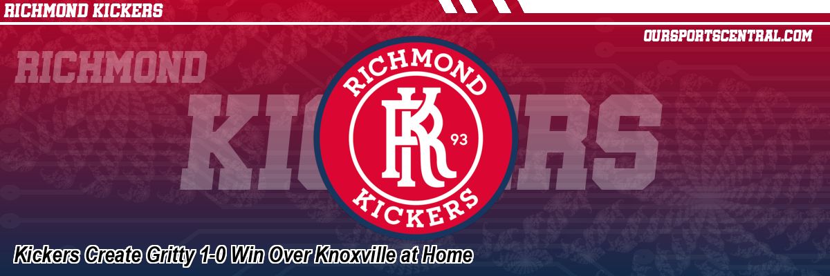 Kickers Create Gritty 1-0 Win Over Knoxville at Home