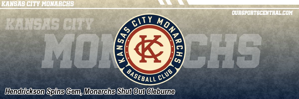 Hendrickson Spins Gem, Monarchs Shut Out Cleburne