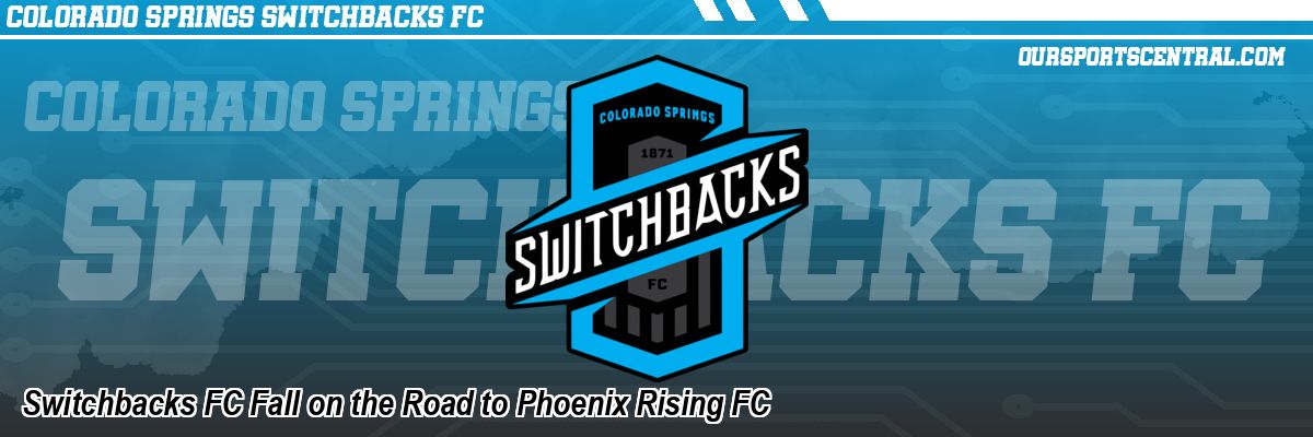 Switchbacks FC Fall on the Road to Phoenix Rising FC