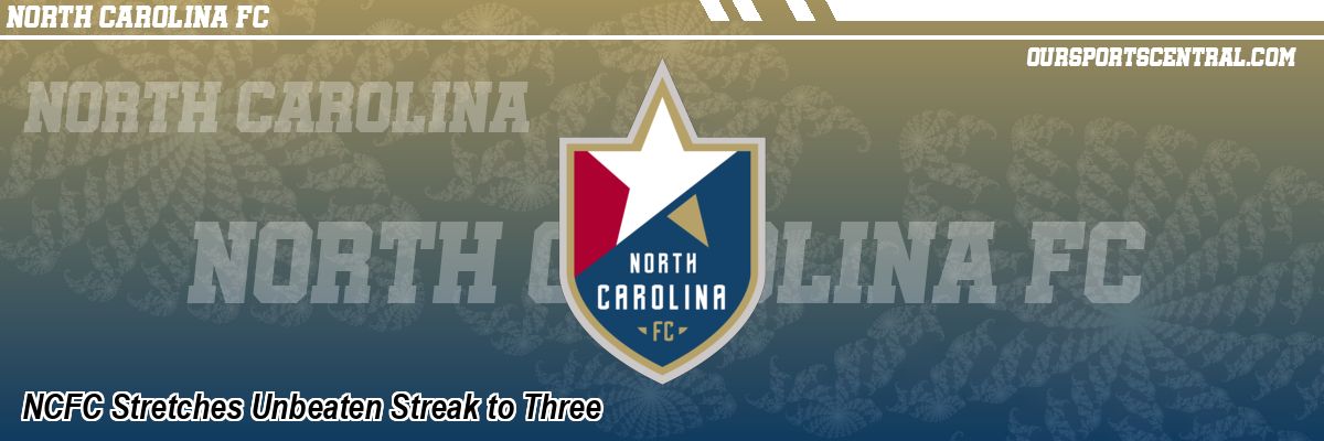 NCFC Stretches Unbeaten Streak to Three