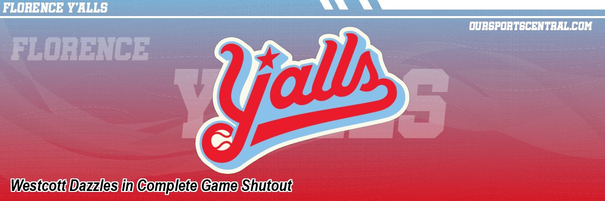 Westcott Dazzles in Complete Game Shutout