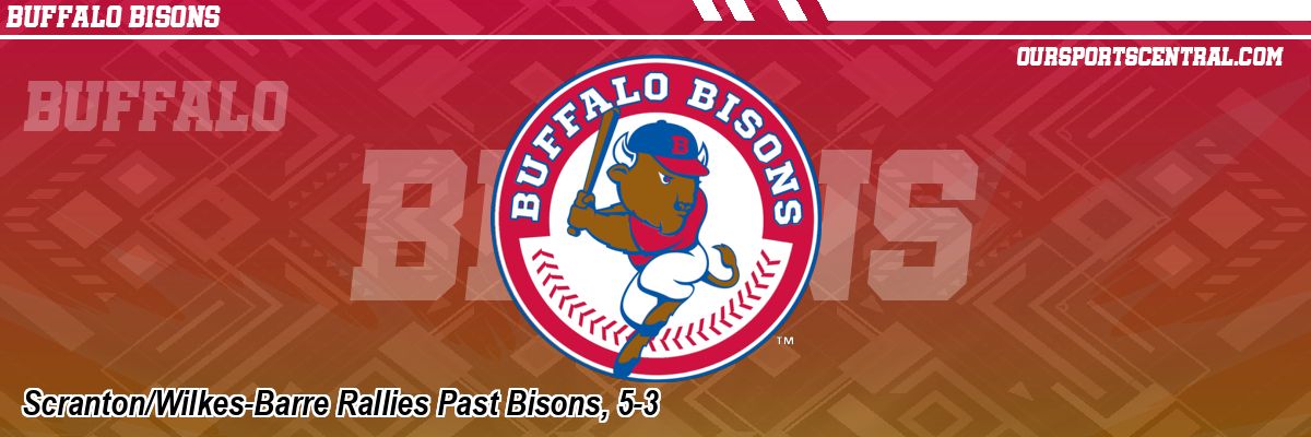 Scranton/Wilkes-Barre Rallies Past Bisons, 5-3