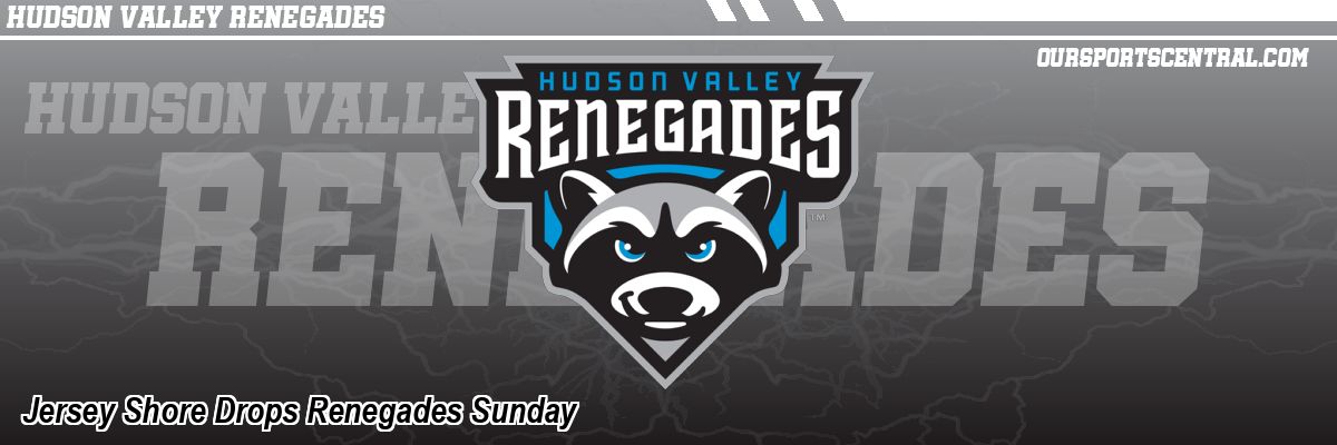 Jersey Shore Drops Renegades Sunday