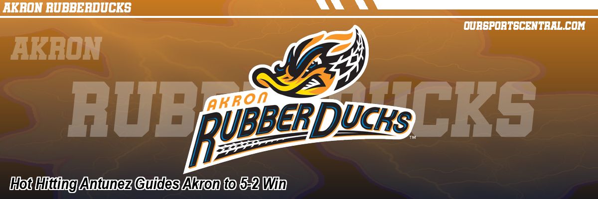 Hot Hitting Antunez Guides Akron to 5-2 Win