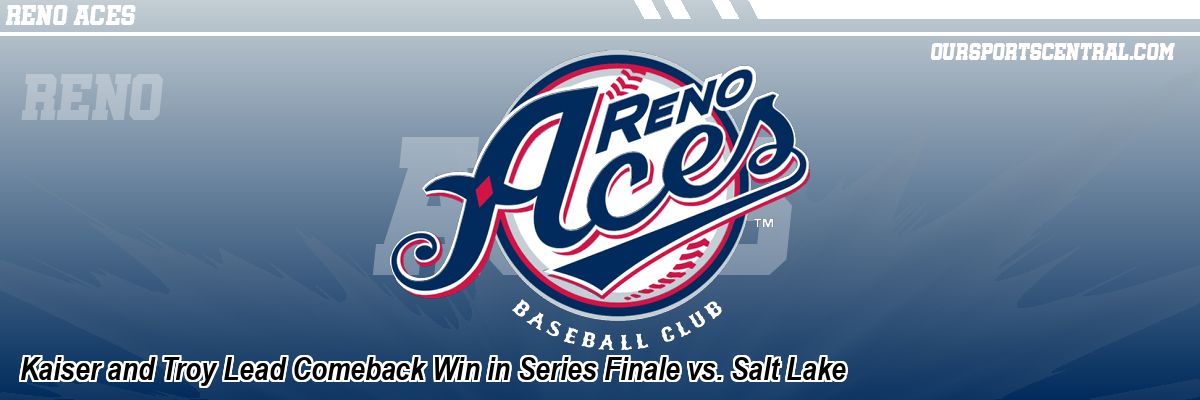 Kaiser and Troy Lead Comeback Win in Series Finale vs. Salt Lake
