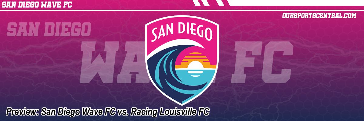 Preview: San Diego Wave FC vs. Racing Louisville FC