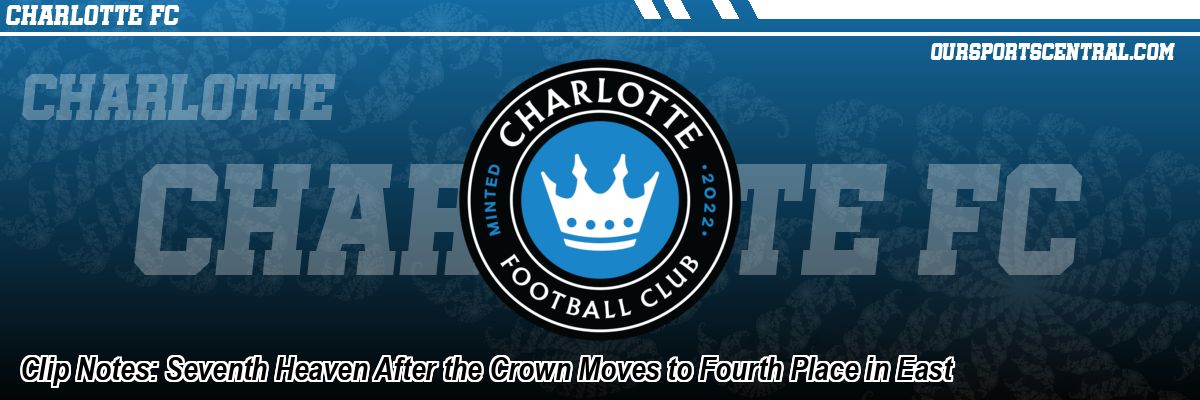 Clip Notes: Seventh Heaven After the Crown Moves to Fourth Place in East