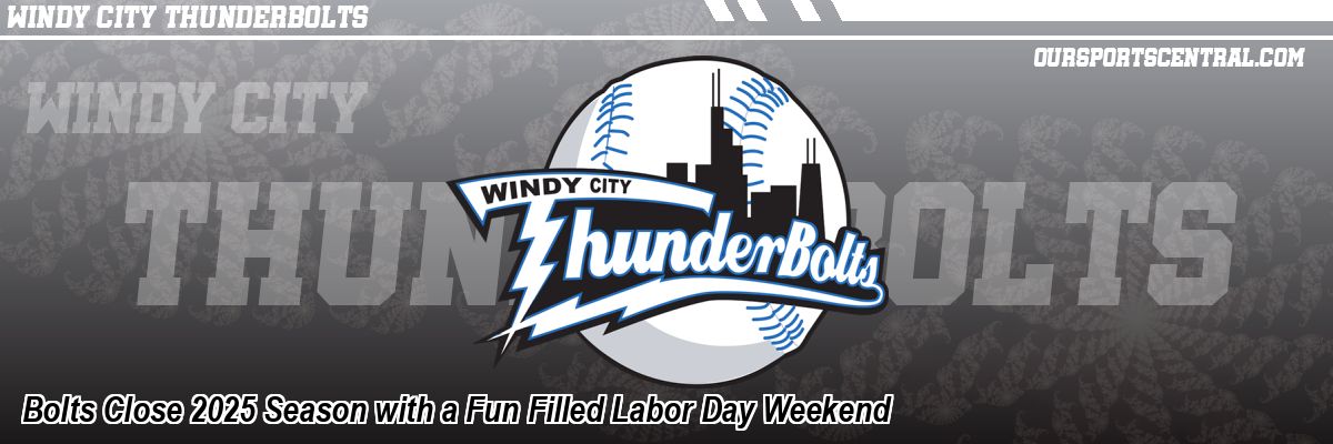 Bolts Close 2025 Season with a Fun Filled Labor Day Weekend