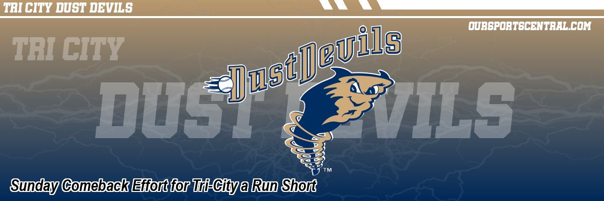 Sunday Comeback Effort for Tri-City a Run Short