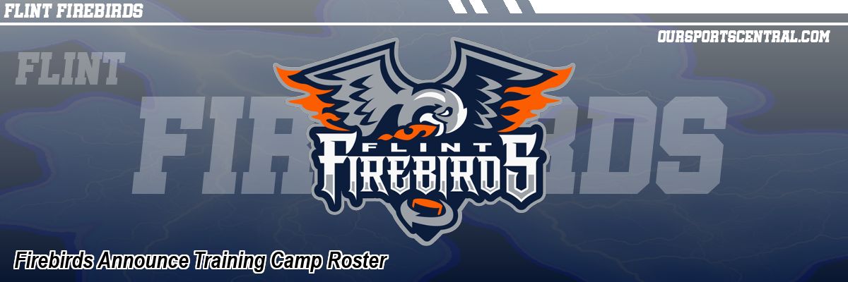 Firebirds Announce Training Camp Roster