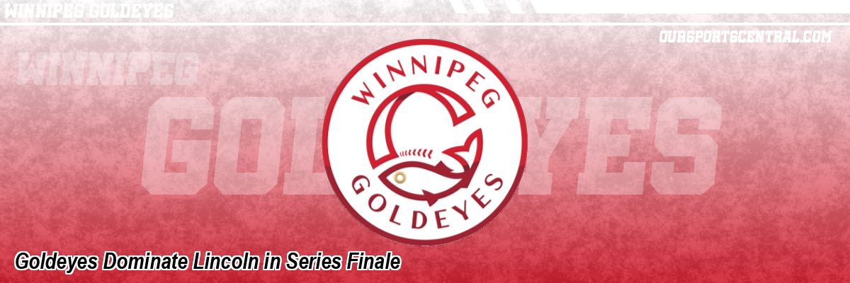 Goldeyes Dominate Lincoln in Series Finale