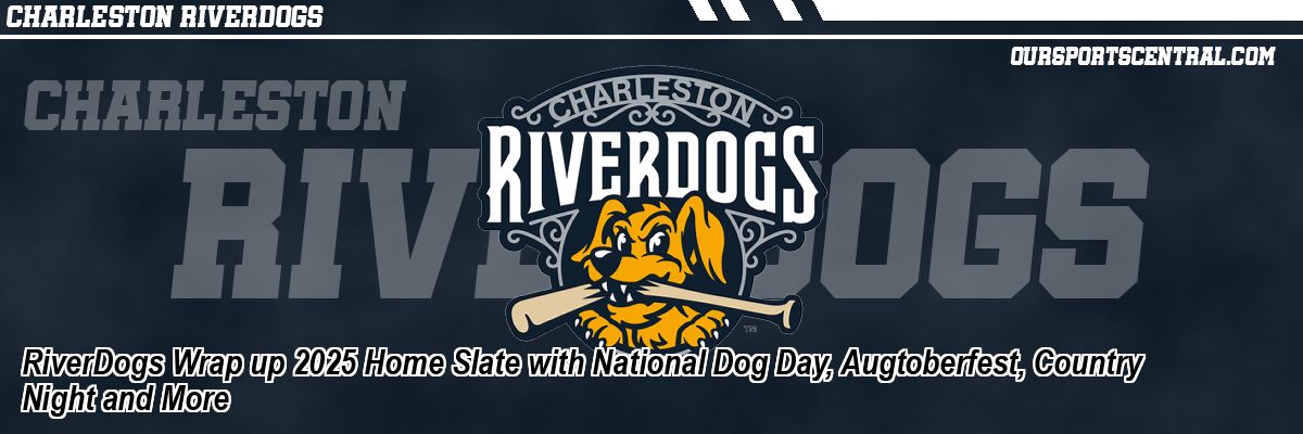 RiverDogs Wrap up 2025 Home Slate with National Dog Day, Augtoberfest, Country Night and More