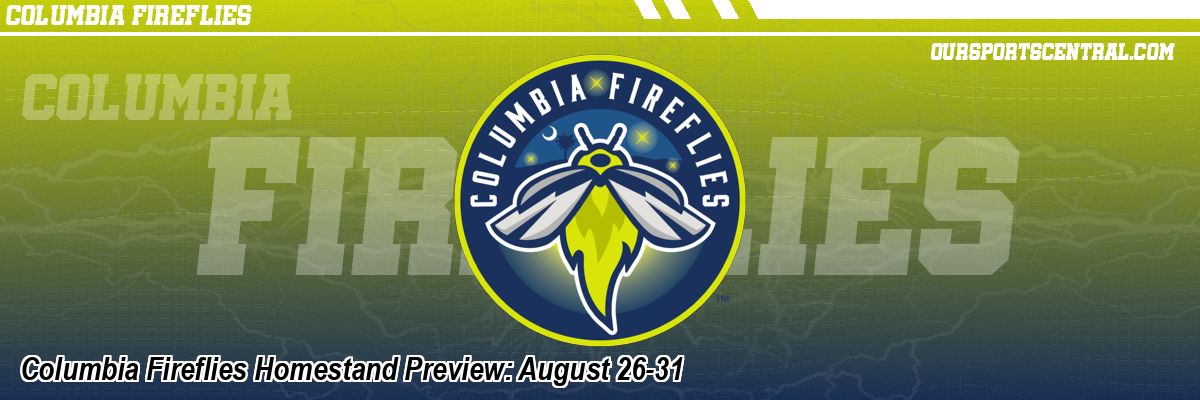 Columbia Fireflies Homestand Preview: August 26-31