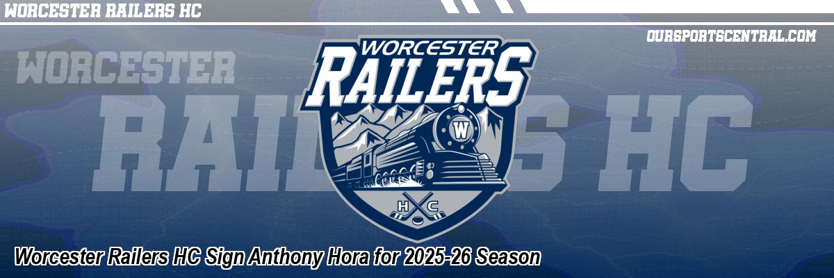 Worcester Railers HC Sign Anthony Hora for 2025-26 Season