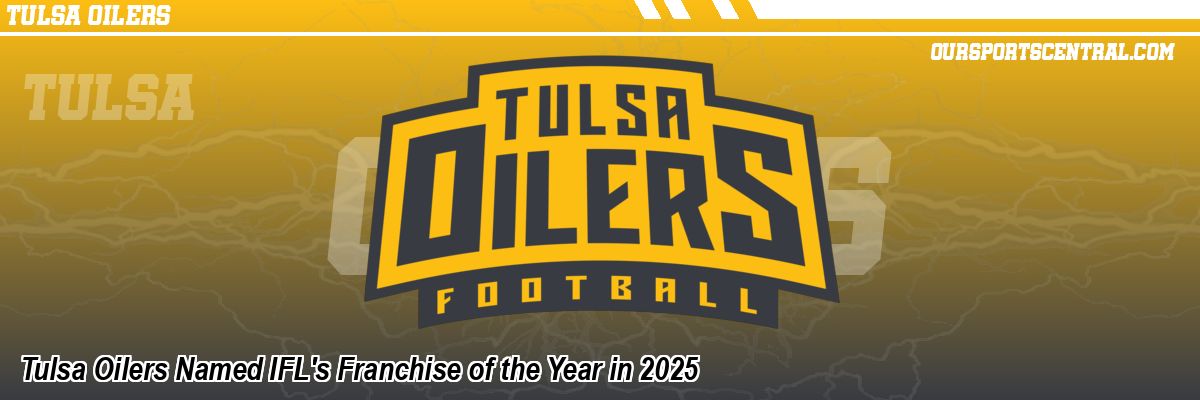 Tulsa Oilers Named IFL's Franchise of the Year in 2025