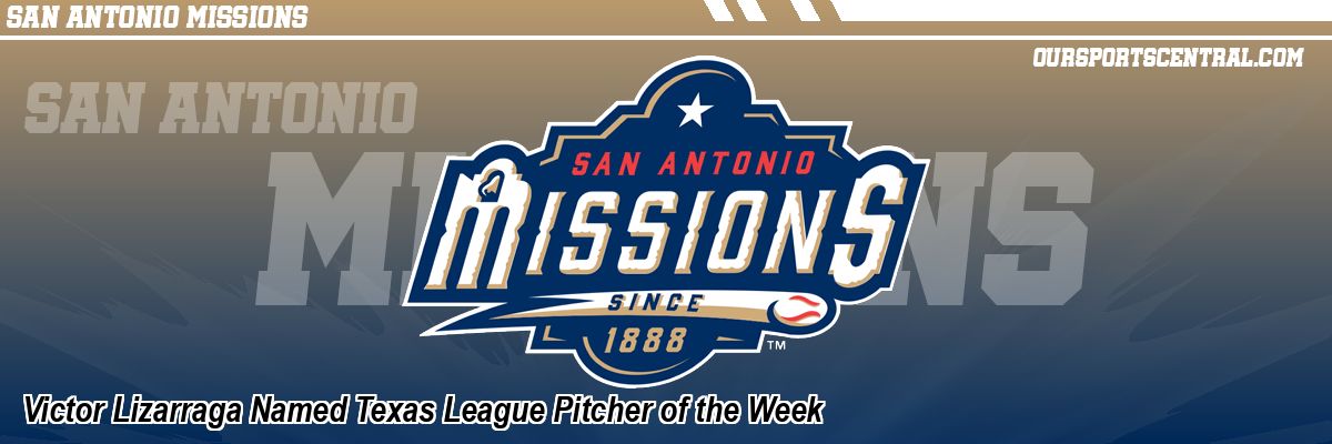 Victor Lizarraga Named Texas League Pitcher of the Week